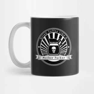 Drink Coffee (potty mouth version) Mug